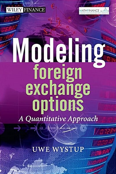 Modeling Foreign Exchange Options: A Quantitative Approach (Hardcover)
