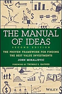 The Manual of Ideas: The Proven Framework for Finding the Best Value Investments (Hardcover, 2)