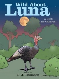 Wild About Luna: A Book for Children