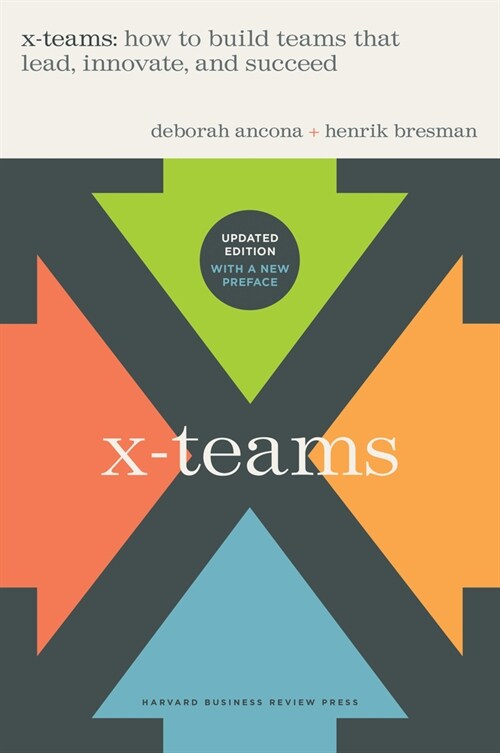 X-Teams, Updated Edition, with a New Preface: How to Build Teams That Lead, Innovate, and Succeed (Hardcover, Revised)