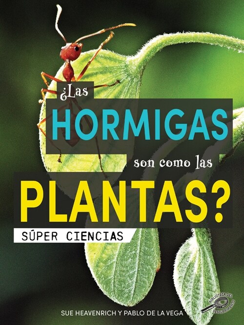 풪as Hormigas Son Como Las Plantas?: Are Ants Like Plants? (Hardcover)