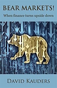 Bear Markets : When Finance Turns Upside Down (Paperback)