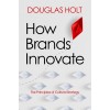 How Brands Innovate: The Principles of Cultural Strategy (Hardcover)