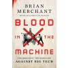 Blood in the Machine: The Origins of the Rebellion Against Big Tech (Hardcover)