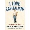 I Love Capitalism!: An American Story (Paperback)