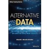 Alternative Data: Capturing the Predictive Power of Big Data for Investment Success (Hardcover)