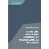 Literacies, Power and Identities in Figured Worlds in Malawi (Paperback)