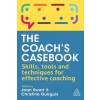 The Coach's Casebook: Skills, Tools and Techniques for Effective Coaching (Hardcover)
