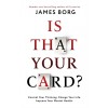 Is That Your Card? : Control Your Thinking. Change Your Life. Improve Your Mental Health. (Paperback)