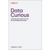 Data Curious: Applying Agile Analytics for Better Business Decisions (Paperback)