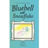 Bluebell and Snowflake: The story of an Unlikely Friendship