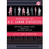 Handbook of U.S. Labor Statistics 2023: Employment, Earnings, Prices, Productivity, and Other Labor Data (Hardcover, 26)