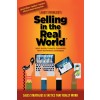 Selling in the Real World: Why Everything's Changed, Why Nothing's Changed (Paperback)