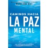 Caminos Hacia La Paz Mental (Napoleon Hill's Pathways to Peace of Mind) (Paperback)