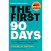 The First 90 Days, Newly Revised and Updated: Proven Strategies for Getting Up to Speed Faster and Smarter (Hardcover, Revised)