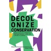 Decolonizing Conservation (Paperback)