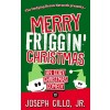 Merry Friggin' Christmas: An Edgy Christmas Comedy