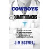 Cowboys to Quarterbacks: The Art of Creating a High-Performance Medical Group from a Tradition of Independent Doctors (Hardcover)