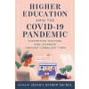 Higher Education Amid the Covid-19 Pandemic: Supporting Teaching and Learning Through Turbulent Times (Hardcover)