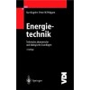 Energietechnik: Technische, ?onomische Und ?ologische Grundlagen (Paperback, 3)