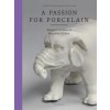 Passion for Porcelain: Essays in Honour of Meredith Chilton