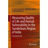 Measuring Quality of Life and Human Vulnerability in the Sunderbans Region of India: Emerging Trends (Hardcover, 2022)